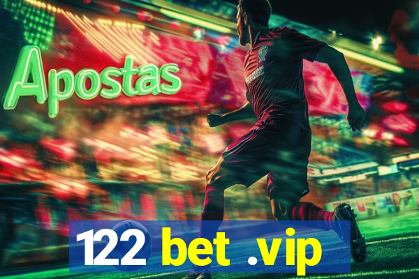 122 bet .vip